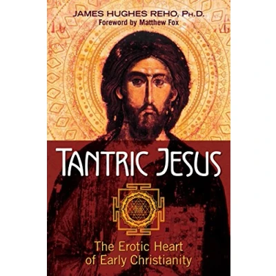 Abbildung von Tantric Jesus: The Erotic Heart of Early Christianity