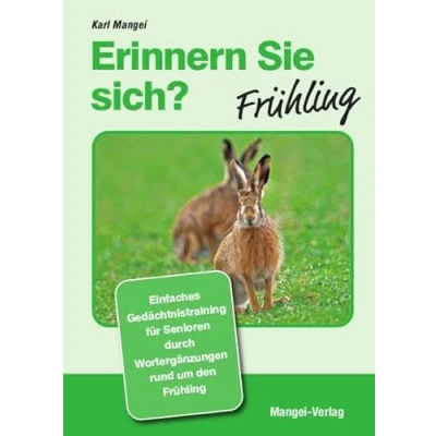 Abbildung von Erinnern Sie sich? Frühling: Einfaches Gedächtnistraining durch Wortergänzungen (Erinnern sich?: Wortergänzungen)