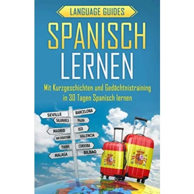 Abbildung von Spanisch lernen: Mit Kurzgeschichten und Gedächtnistraining in 30 Tagen lernen (BONUS: zahlreiche Übungen inkl. Lösungen)