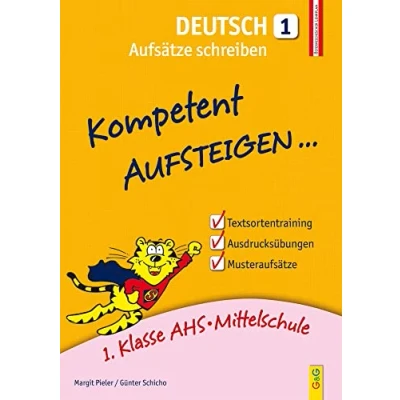 Abbildung von Kompetent Aufsteigen Deutsch Aufsätze schreiben 1: 1. Klasse HS/AHS: AHS/Mittelschule