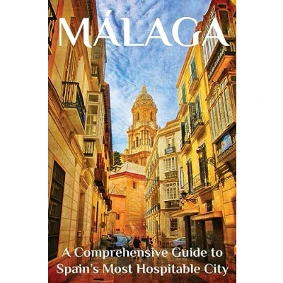 Abbildung von Málaga: A Comprehensive Guide to Spain’s Most Hospitable City