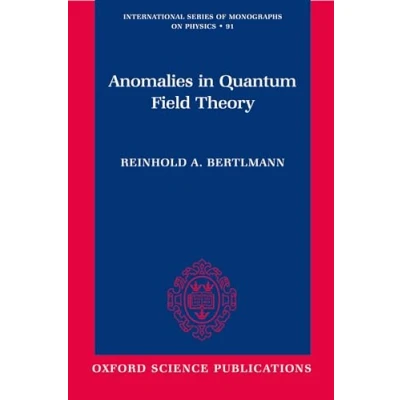 Abbildung von Anomalies in Quantum Field Theory (International Series of Monographs on Physics) Physics, 91, Band 91)