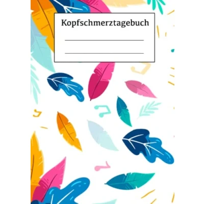 Abbildung von Kopfschmerztagebuch: Kopfschmerztagebuch Kopfschmerzen bekämpfen und Ursachen erkennen: Einfach ausfüllen effektiv Migräne &amp; ... erkennen mehr Lebensqualität erlangen