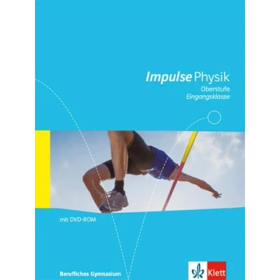 Abbildung von Impulse Physik Oberstufe Eingangsklasse. Ausgabe Berufliches Gymnasium: Schulbuch Klasse 11