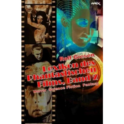 Abbildung von LEXIKON DES PHANTASTISCHEN FILMS, BAND 2: Horror, Science Fiction, Fantasy