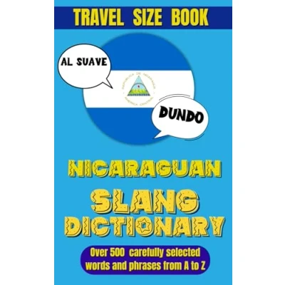 Abbildung von Nicaraguan Slang Dictionary: The Ultimate Resource for Understanding and Using Nica Slang, From Common Sayings to Unique Local Phrases