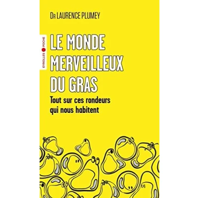 Abbildung von Le monde merveilleux du gras: Tout sur ces rondeurs qui nous habitent