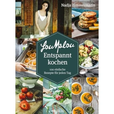 Abbildung von LouMalou Entspannt kochen: 100 einfache Rezepte für jeden Tag