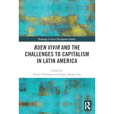Abbildung von Buen Vivir and the Challenges to Capitalism in Latin America (Routledge Critical Development Studies)