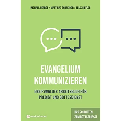 Abbildung von Evangelium kommunizieren Greifswalder Arbeitsbuch für Predigt und Gottesdienst: In 9 Schritten zum Gottesdienst