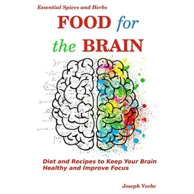 Abbildung von Food for the Brain: Diet and Recipes to Keep Your Brain Healthy Improve Focus (Healthy Living, Wellness Prevention, Band 13)