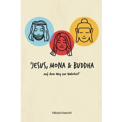 Abbildung von Jesus, Mona und Buddha: auf dem Weg zur Wahrheit