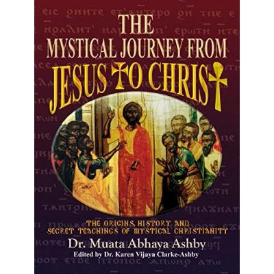 Abbildung von Mystical Journey From Jesus to Christ: The Origins, History and Secret Teachings of Christianity: &amp; Christianity