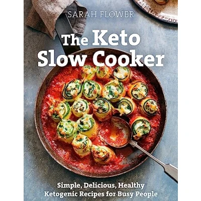 Abbildung von The Keto Slow Cooker: Simple, Delicious, Healthy Ketogenic Recipes for Busy People