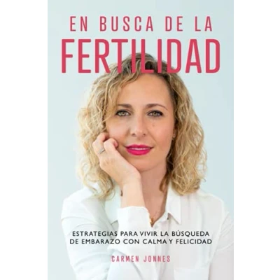 Abbildung von En busca de la Fertilidad: Estrategias para vivir búsqueda embarazo con calma y felicidad.
