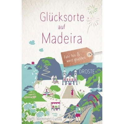 Abbildung von Glücksorte auf Madeira: Fahr hin &amp; werd glücklich