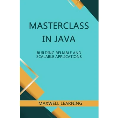 Abbildung von Masterclass in Java: Building Reliable and Scalable Applications