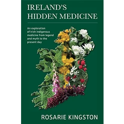 Abbildung von Ireland&#039;s Hidden Medicine: An Exploration of Irish Indigenous Medicine from Legend and Myth to the Present Day