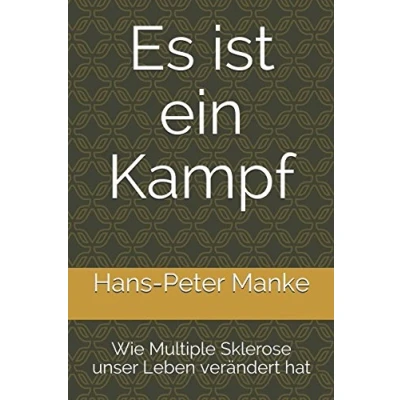 Abbildung von Es ist ein Kampf: Wie Multiple Sklerose unser Leben verändert hat