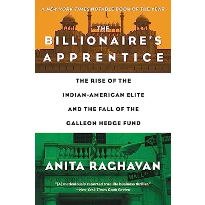 Abbildung von The Billionaire&#039;s Apprentice: Rise of Indian American Elite and Fall Galleon Hedge Fund