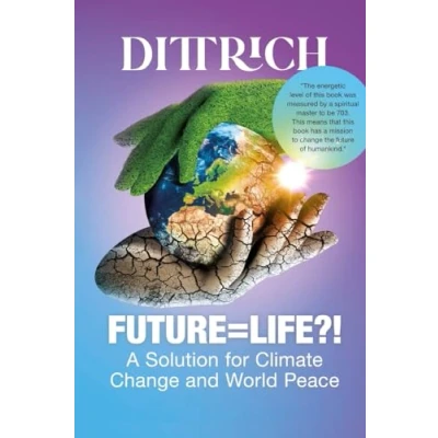 Abbildung von FUTURE=LIFE?!: A Solution for Climate Change and World Peace