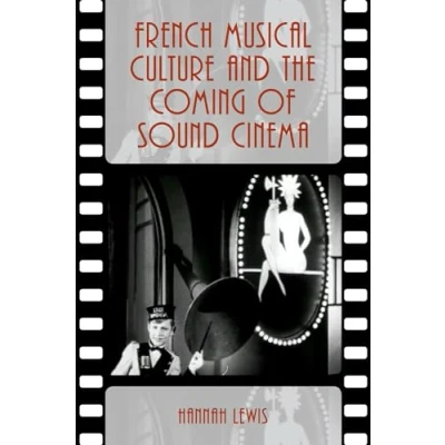 Abbildung von French Musical Culture and the Coming of Sound Cinema (Oxford Music/Media)