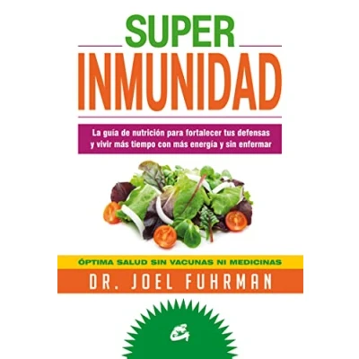 Abbildung von Superinmunidad : la guía de nutrición para fortalecer tus defensas y vivir más tiempo con energía sin enfermar (Nutrición Salud)