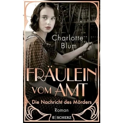Abbildung von Fräulein vom Amt die Nachricht des Mörders: Roman Tauchen Sie ein in flirrenden 1920er Jahre!