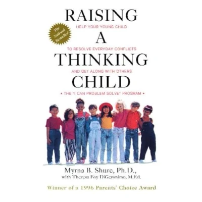Abbildung von Raising a Thinking Child: Help Your Young Child to Resolve Everyday Conflicts and Get Along with Others: ... Others : The &quot;I Can Problem Solve&quot; Program
