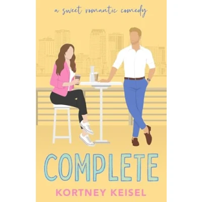 Abbildung von Complete: A Friends to Lovers Sweet Romantic Comedy (The Rom&quot;Com&quot; Series, Band 3)