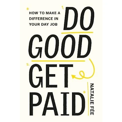 Abbildung von Do Good, Get Paid: Make Your Career Matter