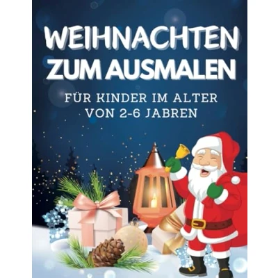Abbildung von Weihnachten zum Ausmalen: Mein erstes Weihnachtsausmalbuch, Viele einfache Weihnachtszeichnungen Ausmalen für Kinder von 2 bis 6 Jahren. Weihnachtsgeschenk