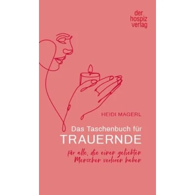 Abbildung von Das Taschenbuch für Trauernde: alle, die einen geliebten Menschen verloren haben