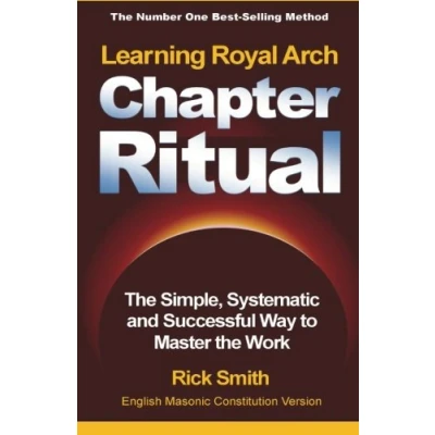 Abbildung von Learning Royal Arch Chapter Ritual: the Simple, Systematic and Successful Way to Master Work