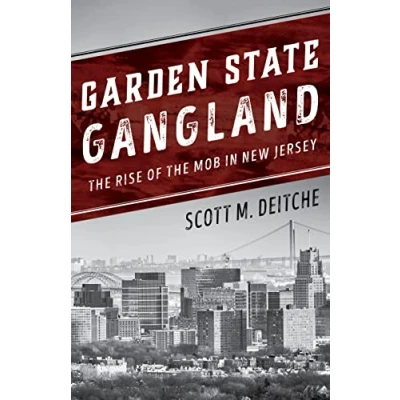 Abbildung von Garden State Gangland: the Rise of Mob in New Jersey