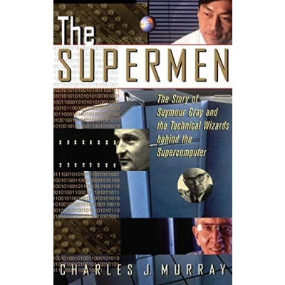 Abbildung von the Supermen: Story of Seymour Cray and Technical Wizards Behind Supercomputer