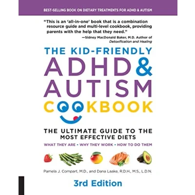 Abbildung von the Kid Friendly ADHD &amp; Autism Cookbook, 3rd edition: Ultimate Guide to Most Effective Diets What they are Why work How do them