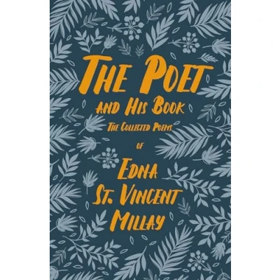 Abbildung von The Poet and His Book: Collected Poems of Edna St. Vincent Millay