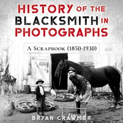 Abbildung von History of the Blacksmith in Photographs: A Scrapbook (1850 1930)