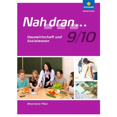 Abbildung von Nah dran Ausgabe 2010 für Rheinland Pfalz: Hauswirtschaft und Sozialwesen: Arbeitsheft 9 / 10 (Nah dran... WPF, Band 12) WPF: Pfalz)