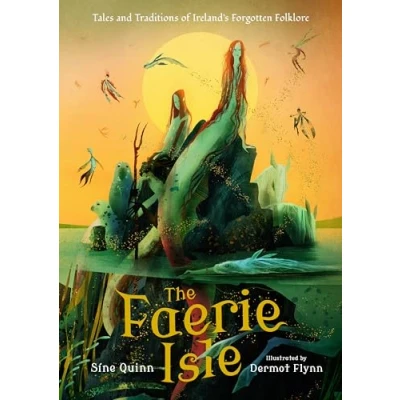 Abbildung von The Faerie Isle: Tales and Traditions of Ireland’s Forgotten Folklore