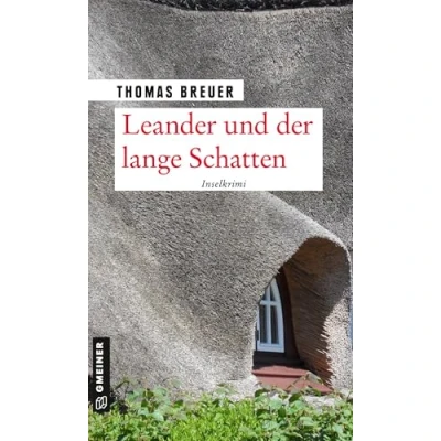 Abbildung von Leander und der lange Schatten: Inselkrimi (Kriminalromane im GMEINER Verlag)