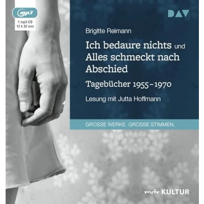Abbildung von Ich bedaure nichts / Alles schmeckt nach Abschied. Tagebücher 1955 1970: Lesung mit Jutta Hoffmann (2 mp3 CDs)