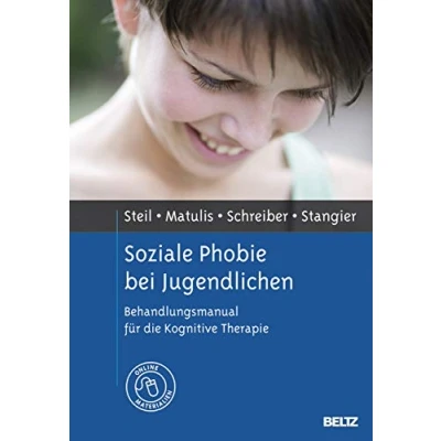 Abbildung von Soziale Phobie bei Jugendlichen: Behandlungsmanual für die Kognitive Therapie. Mit Online Material