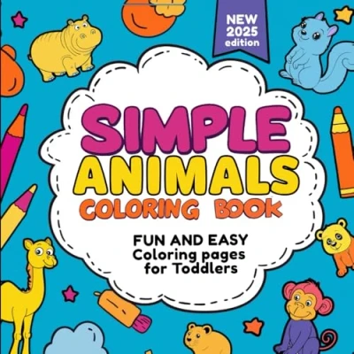 Abbildung von Simple Animal Coloring Book for Toddlers: Fun and Easy Pages with Cute Animals Kids Ages 2 4