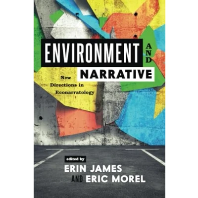 Abbildung von Environment and Narrative: New Directions in Econarratology (THEORY INTERPRETATION NARRATIV)