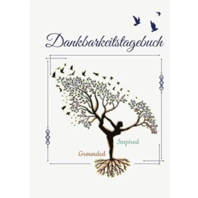 Abbildung von Dankbarkeitstagebuch: Täglich mehr Dankbarkeit, Achtsamkeit, Freude &amp; Zuversicht (Mit Affirmationen Coaching Fragen): ... und Fragen)