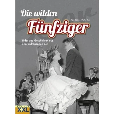 Abbildung von Die wilden Fünfziger: Bilder und Geschichten aus einer aufregenden Zeit
