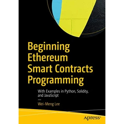 Abbildung von Beginning Ethereum Smart Contracts Programming: With Examples in Python, Solidity, and JavaScript