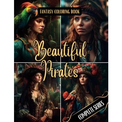 Abbildung von Fantasy Coloring Book Beautiful Pirates Complete Series: For Adults and Teens 100 Images of Pirate Women with White Black Backgrounds